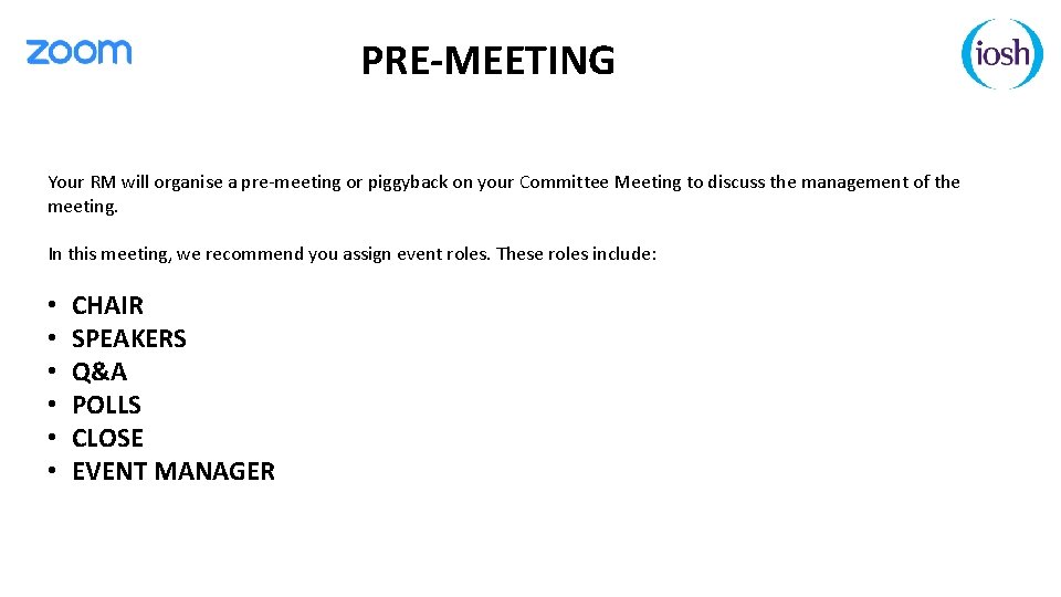 PRE-MEETING Your RM will organise a pre-meeting or piggyback on your Committee Meeting to