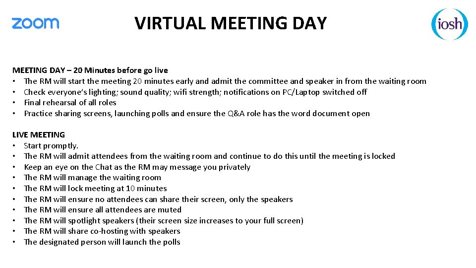 VIRTUAL MEETING DAY – 20 Minutes before go live • The RM will start