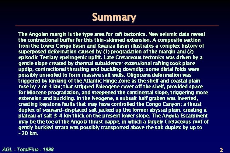 Summary The Angolan margin is the type area for raft tectonics. New seismic data
