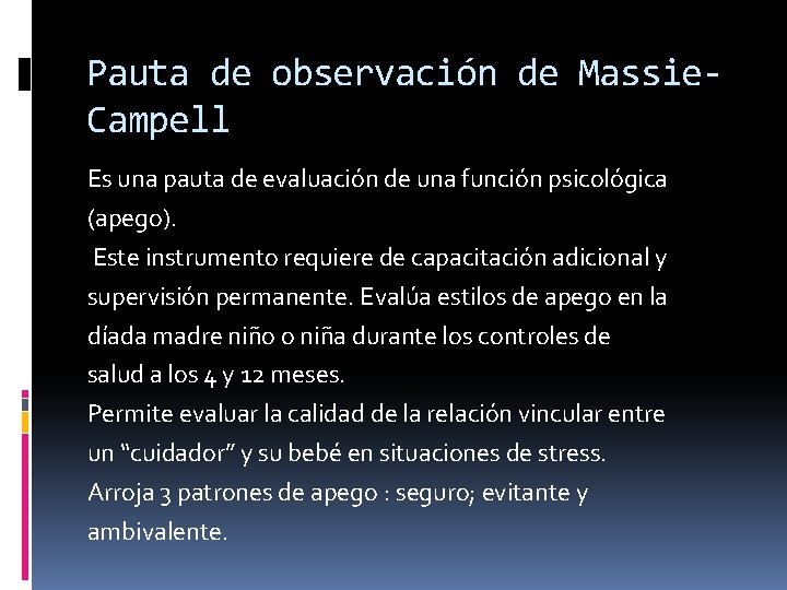 Pauta de observación de Massie. Campell Es una pauta de evaluación de una función