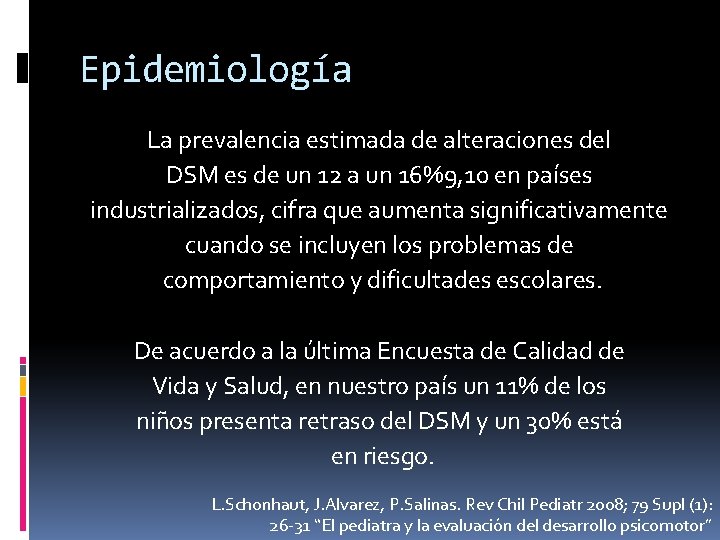 Epidemiología La prevalencia estimada de alteraciones del DSM es de un 12 a un