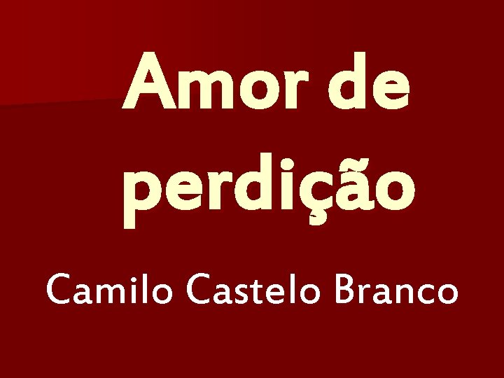 Amor de perdição Camilo Castelo Branco 