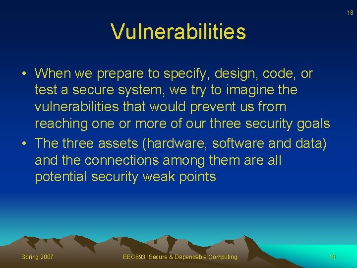 18 Vulnerabilities • When we prepare to specify, design, code, or test a secure