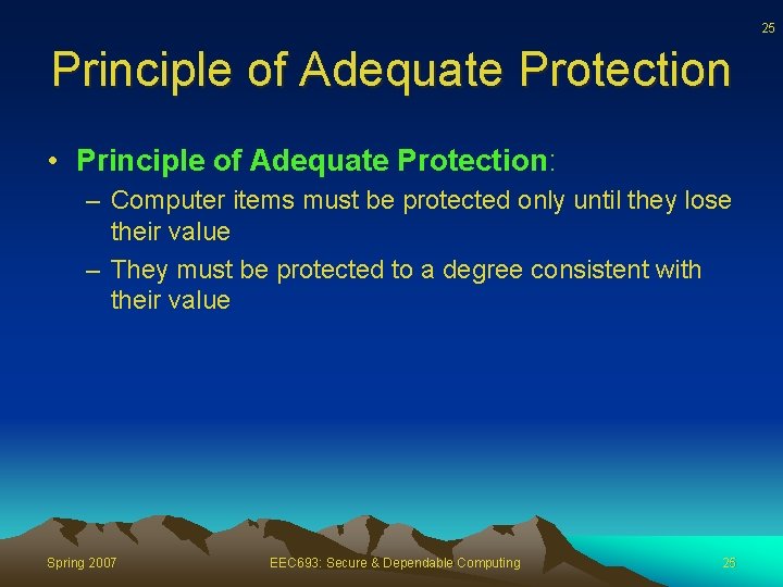 25 Principle of Adequate Protection • Principle of Adequate Protection: – Computer items must