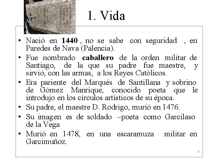 1. Vida • Nació en 1440 , no se sabe con seguridad , en