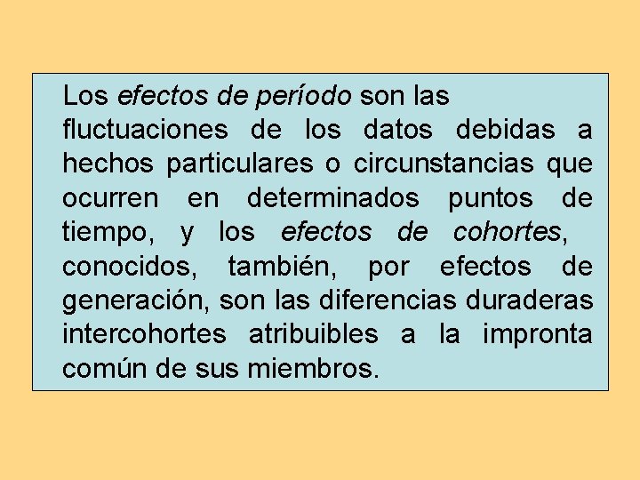 Los efectos de período son las fluctuaciones de los datos debidas a hechos particulares