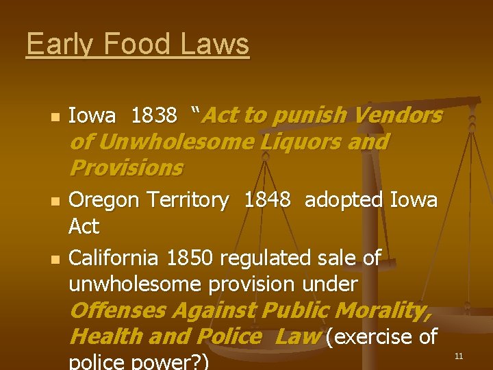 Early Food Laws n n n Iowa 1838 “Act to punish Vendors of Unwholesome