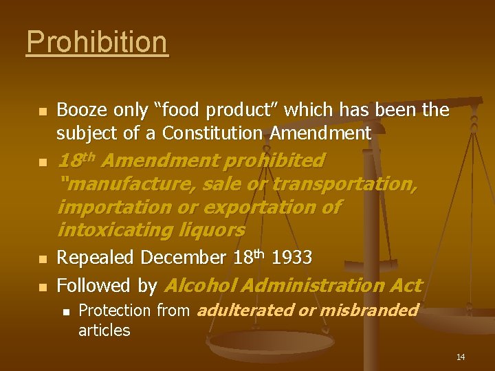 Prohibition n n Booze only “food product” which has been the subject of a Prohibition n n Booze only “food product” which has been the subject of a