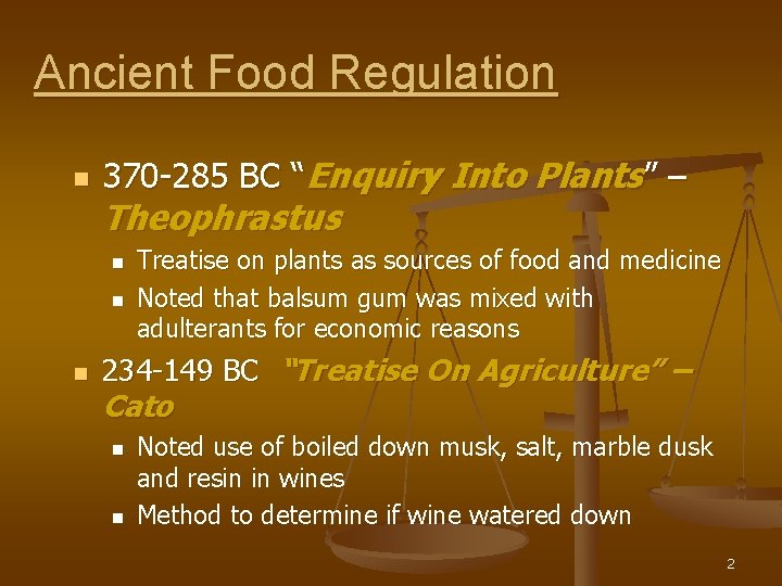 Ancient Food Regulation n 370 -285 BC “Enquiry Into Plants” – Theophrastus n n