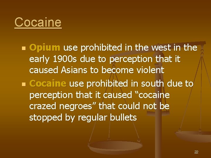 Cocaine n n Opium use prohibited in the west in the early 1900 s Cocaine n n Opium use prohibited in the west in the early 1900 s
