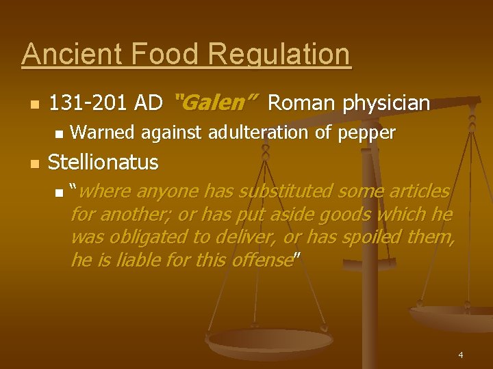 Ancient Food Regulation n 131 -201 AD “Galen” Roman physician n n Warned against