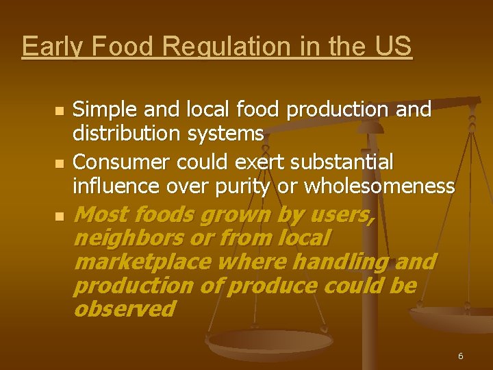 Early Food Regulation in the US n n n Simple and local food production Early Food Regulation in the US n n n Simple and local food production