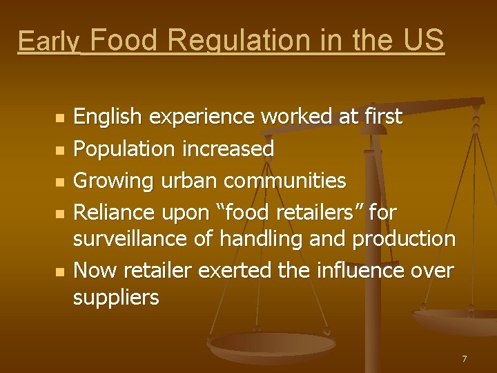 Early Food Regulation in the US n n n English experience worked at first