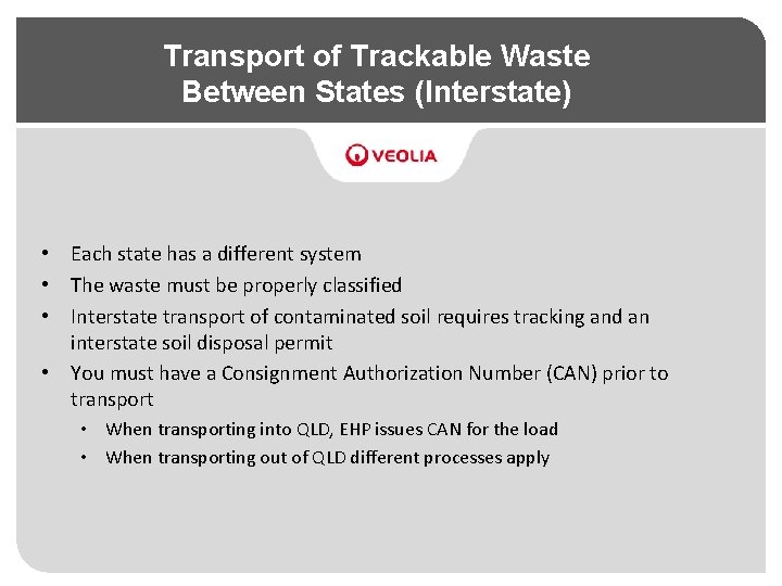Transport of Trackable Waste Between States (Interstate) • Each state has a different system