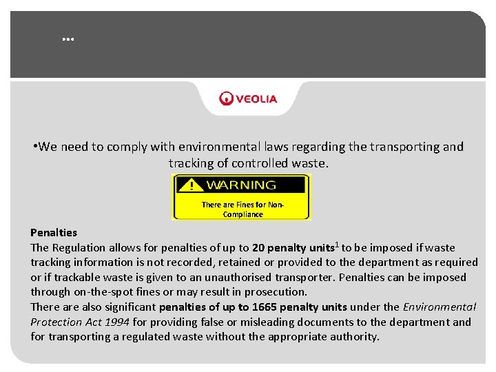 … • We need to comply with environmental laws regarding the transporting and tracking