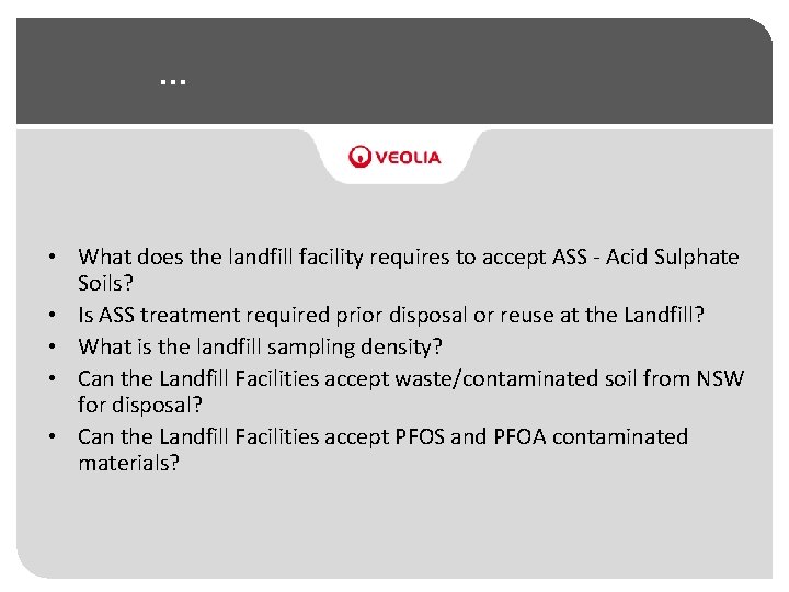 … • What does the landfill facility requires to accept ASS - Acid Sulphate