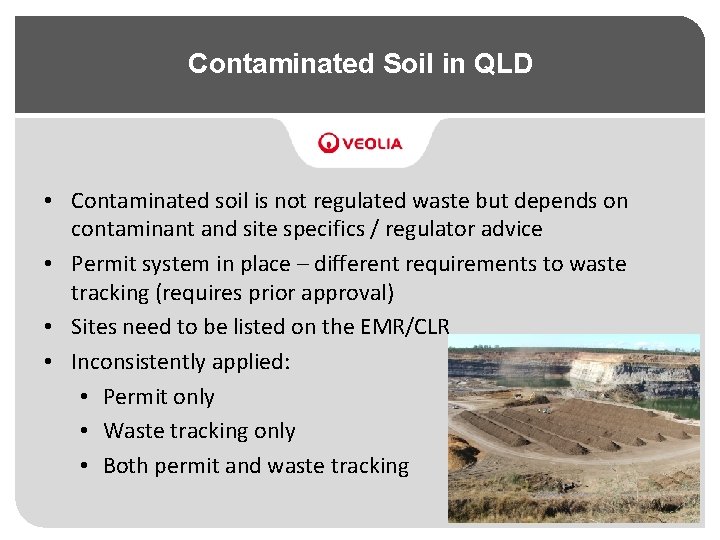Contaminated Soil in QLD • Contaminated soil is not regulated waste but depends on