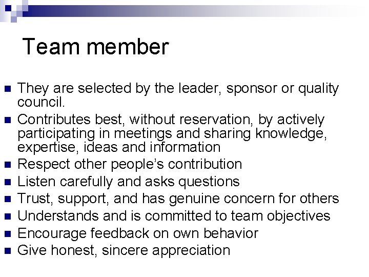 Team member n n n n They are selected by the leader, sponsor or