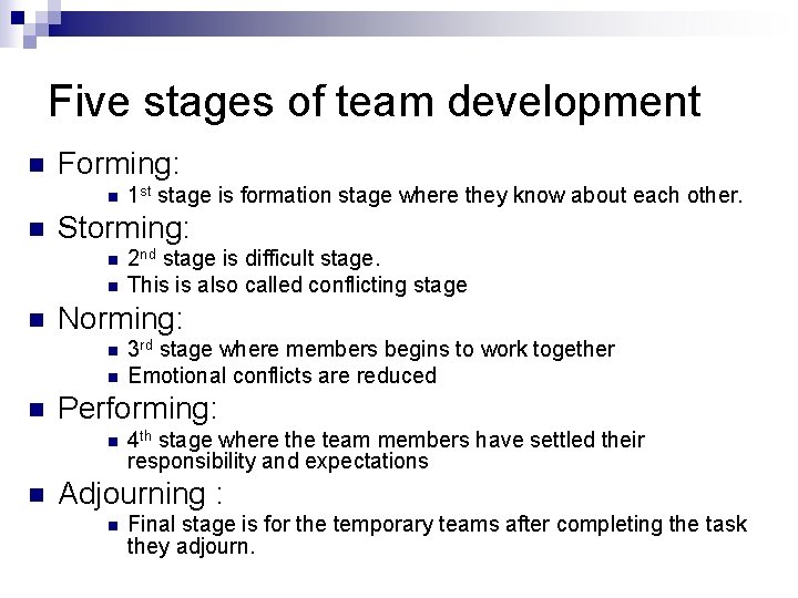 Five stages of team development n Forming: n n Storming: n n 3 rd