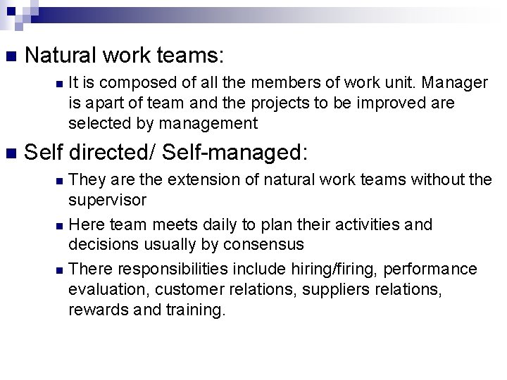 n Natural work teams: n n It is composed of all the members of