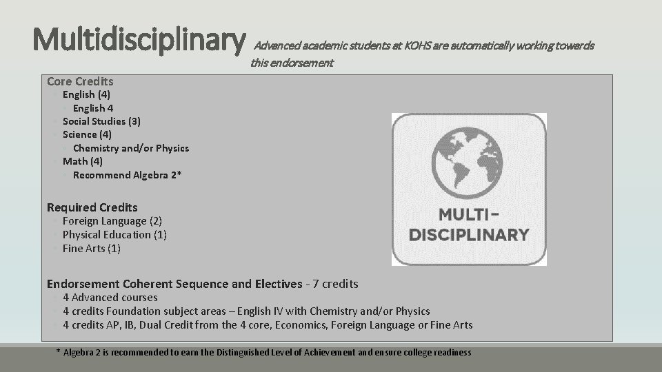 Multidisciplinary Advanced academic students at KOHS are automatically working towards this endorsement Core Credits