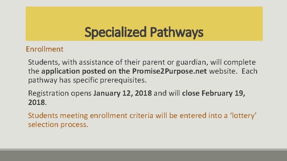 Specialized Pathways Enrollment Students, with assistance of their parent or guardian, will complete the