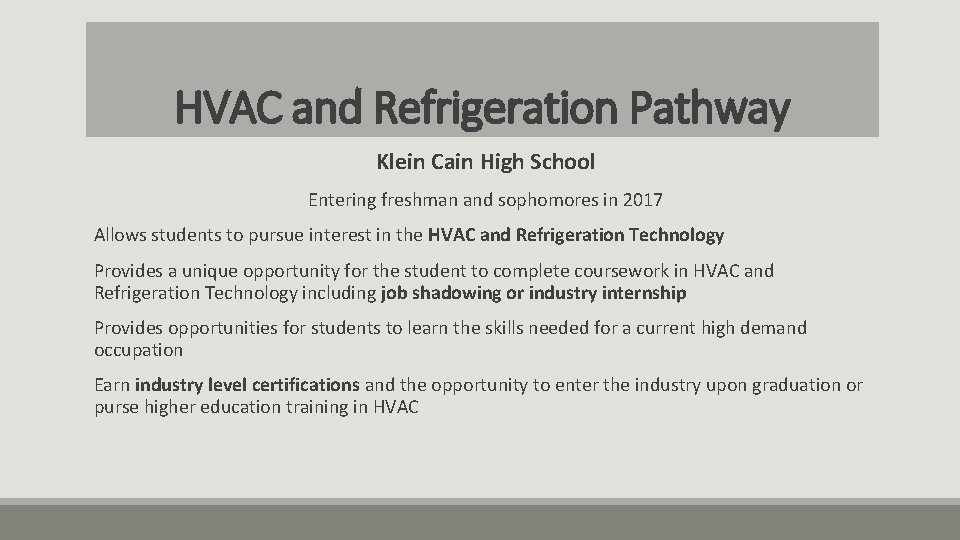 HVAC and Refrigeration Pathway Klein Cain High School Entering freshman and sophomores in 2017