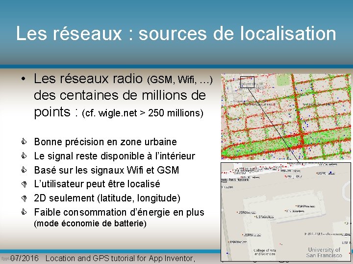 Les réseaux : sources de localisation • Les réseaux radio (GSM, Wifi, …) des Les réseaux : sources de localisation • Les réseaux radio (GSM, Wifi, …) des