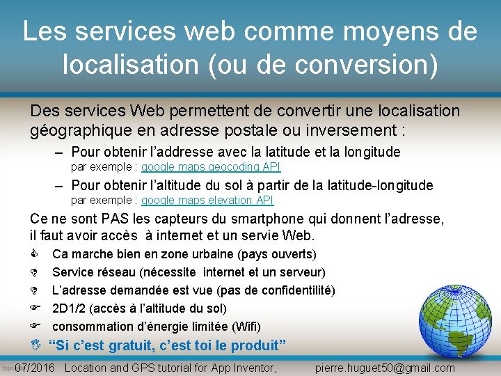 Les services web comme moyens de localisation (ou de conversion) Des services Web permettent Les services web comme moyens de localisation (ou de conversion) Des services Web permettent