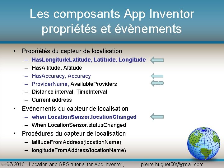 Les composants App Inventor propriétés et évènements • Propriétés du capteur de localisation – Les composants App Inventor propriétés et évènements • Propriétés du capteur de localisation –