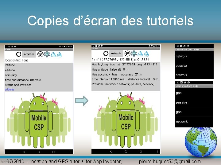 Copies d’écran des tutoriels 07/2016 Location and GPS tutorial for App Inventor, pierre. huguet Copies d’écran des tutoriels 07/2016 Location and GPS tutorial for App Inventor, pierre. huguet