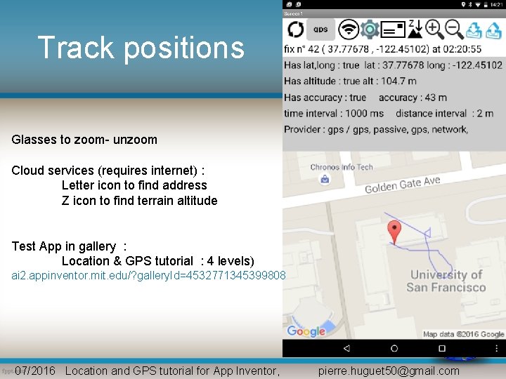 Track positions Glasses to zoom- unzoom Cloud services (requires internet) : Letter icon to Track positions Glasses to zoom- unzoom Cloud services (requires internet) : Letter icon to