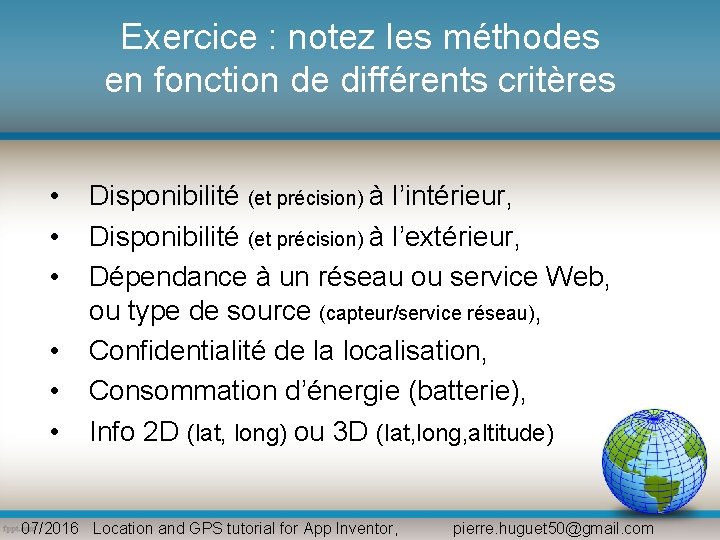 Exercice : notez les méthodes en fonction de différents critères • • • Disponibilité Exercice : notez les méthodes en fonction de différents critères • • • Disponibilité