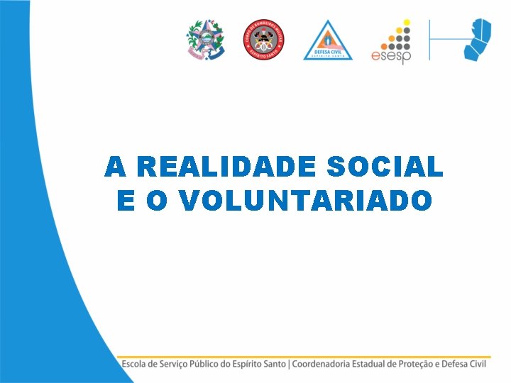 A REALIDADE SOCIAL E O VOLUNTARIADO 
