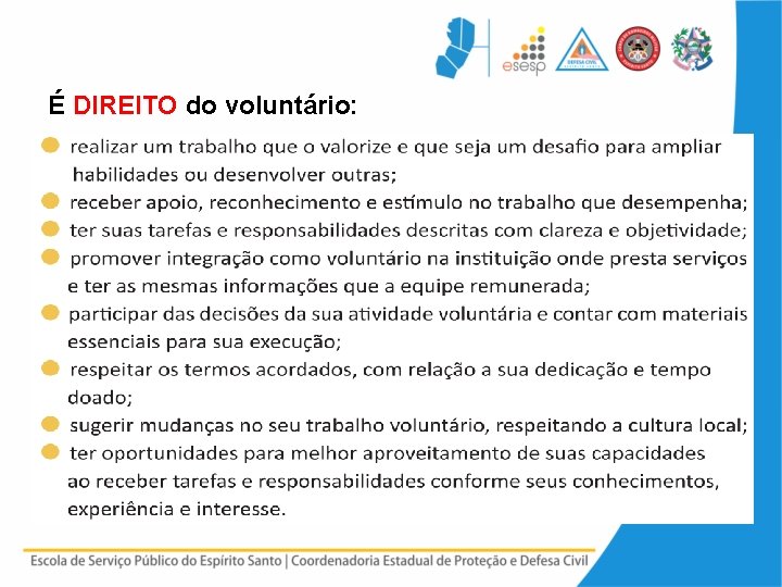 É DIREITO do voluntário: 