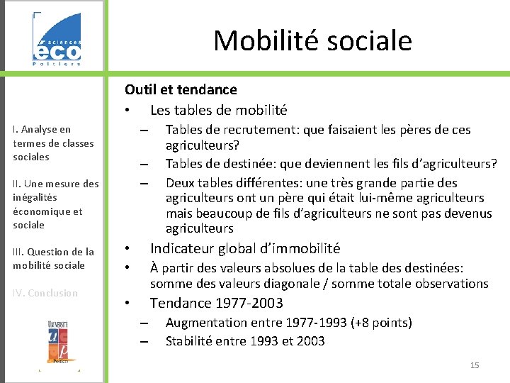 Mobilité sociale Outil et tendance • Les tables de mobilité – I. Analyse en