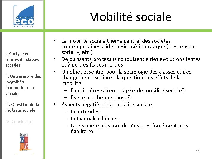 Mobilité sociale I. Analyse en termes de classes sociales II. Une mesure des inégalités