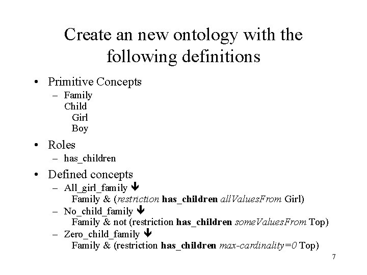 Create an new ontology with the following definitions • Primitive Concepts – Family Child