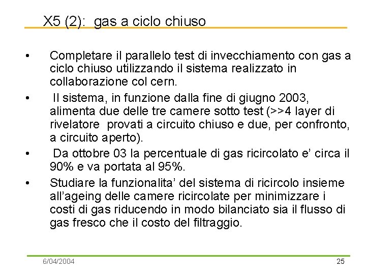 X 5 (2): gas a ciclo chiuso • • Completare il parallelo test di