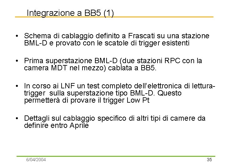 Integrazione a BB 5 (1) • Schema di cablaggio definito a Frascati su una