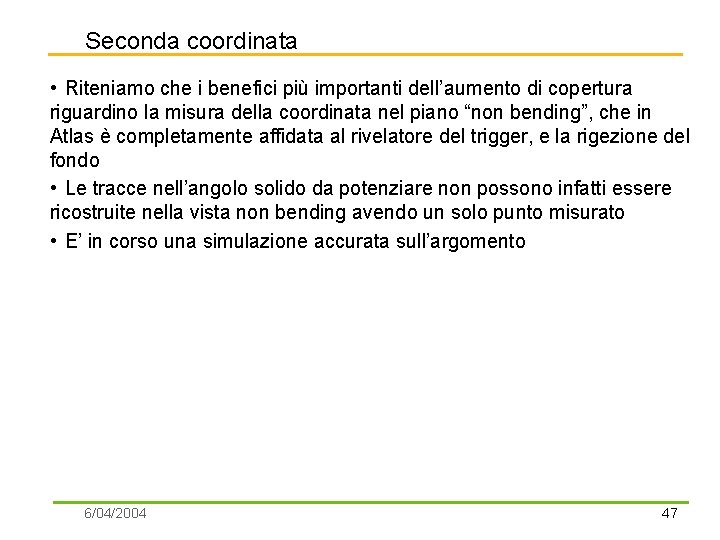 Seconda coordinata • Riteniamo che i benefici più importanti dell’aumento di copertura riguardino la