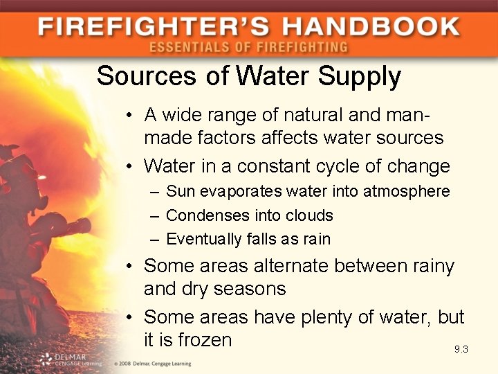 Sources of Water Supply • A wide range of natural and manmade factors affects
