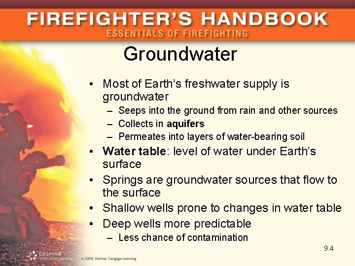 Groundwater • Most of Earth’s freshwater supply is groundwater – Seeps into the ground