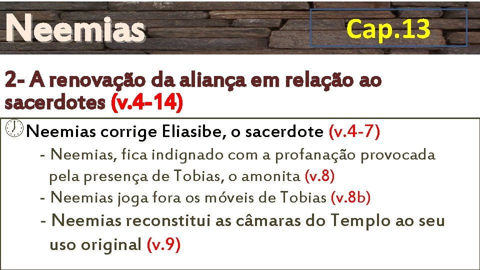 Neemias Cap. 13 2 - A renovação da aliança em relação ao sacerdotes (v. Neemias Cap. 13 2 - A renovação da aliança em relação ao sacerdotes (v.