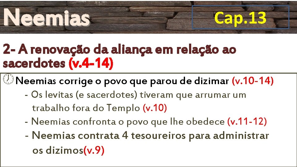 Neemias Cap. 13 2 - A renovação da aliança em relação ao sacerdotes (v. Neemias Cap. 13 2 - A renovação da aliança em relação ao sacerdotes (v.