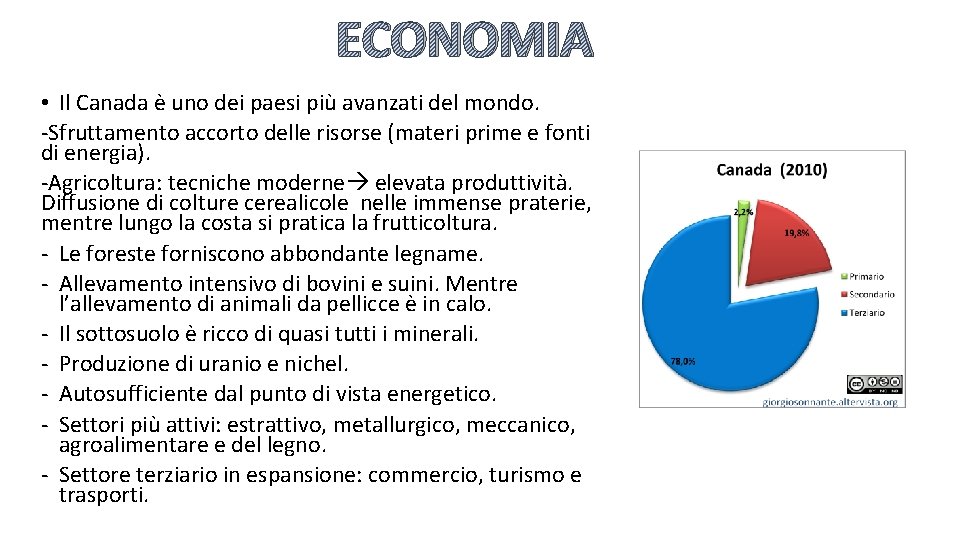 ECONOMIA • Il Canada è uno dei paesi più avanzati del mondo. -Sfruttamento accorto