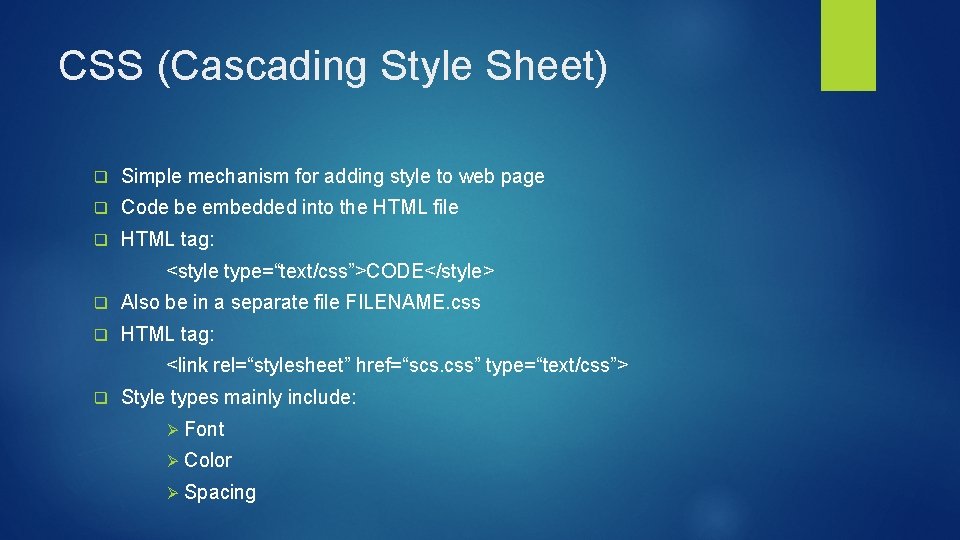 CSS (Cascading Style Sheet) q Simple mechanism for adding style to web page q