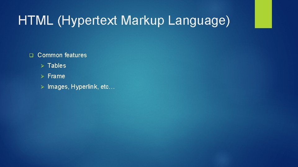 HTML (Hypertext Markup Language) q Common features Ø Tables Ø Frame Ø Images, Hyperlink,