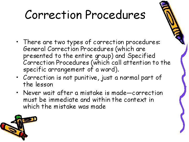 Correction Procedures • There are two types of correction procedures: General Correction Procedures (which