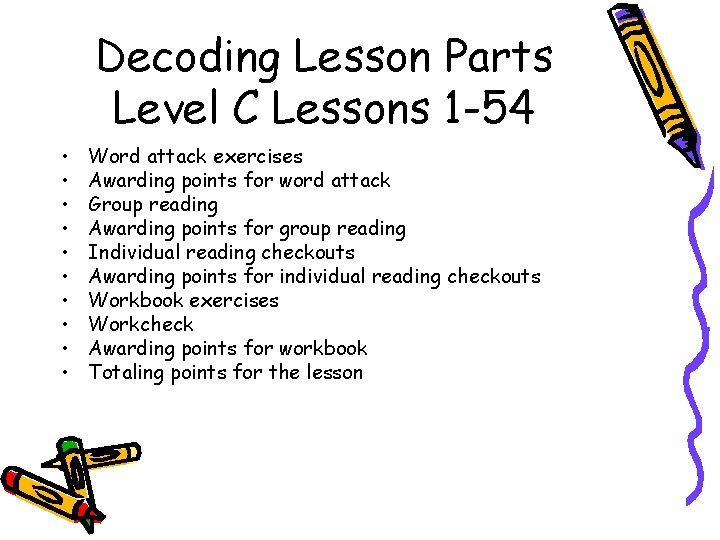 Decoding Lesson Parts Level C Lessons 1 -54 • • • Word attack exercises
